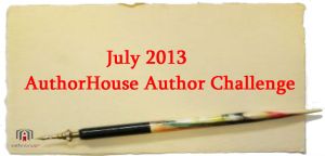 Participate in Our July 2013 AuthorHouse Author Challenge